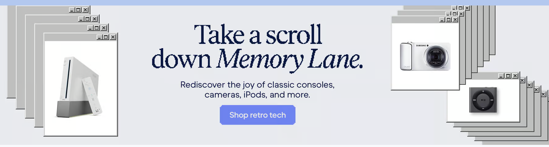 A digital banner ad with the text āTake a scroll down Memory Lane.ā promoting retro tech. It features images of a Nintendo Wii, an old Samsung digital camera, and an iPod Shuffle, framed in overlapping retro-style computer windows. A button reads āShop retro tech.ā The design evokes nostalgia for 2000s-era gadgets.
